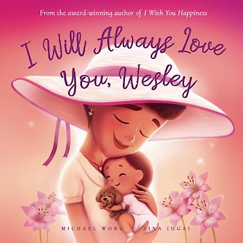 I Will Always Love You, Wesley (The Unconditional Love for Wesley Series, Band 3)