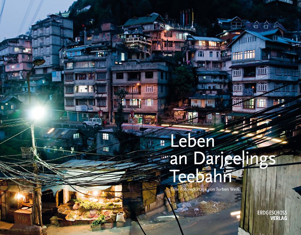 Leben an Darjeelings Teebahn
