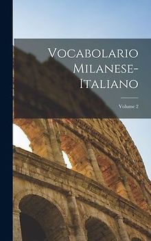 Vocabolario Milanese-Italiano; Volume 2