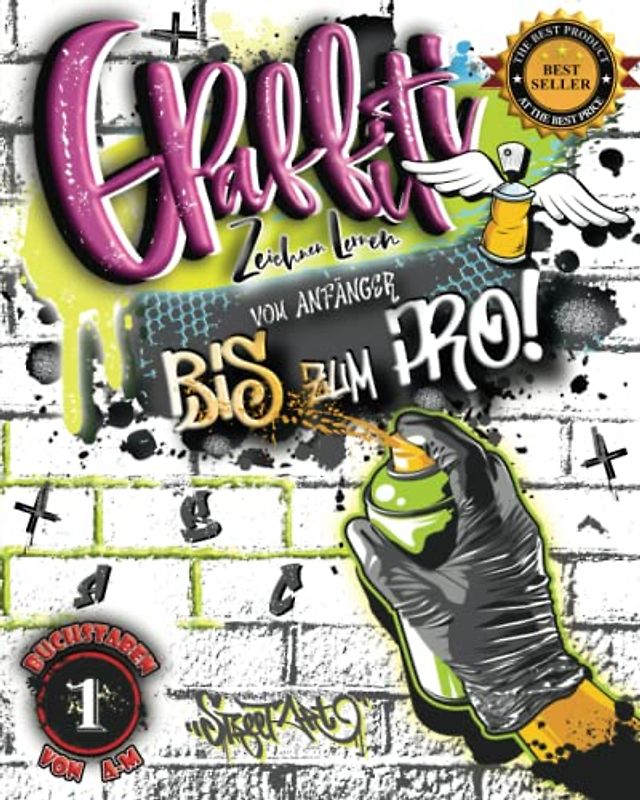 Graffiti Zeichnen Lernen vom Anfänger bis zum Pro!: Echte große Graffitischool 1 ist der Weg zum eigenen Graffiti Style mit detaillierten ... Elemente und Techniken stundenlangen Spaß