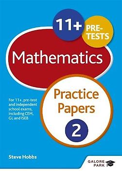 11+ Maths Practice Papers 2: For 11+, pre-test and independent school exams including CEM, GL and ISEB