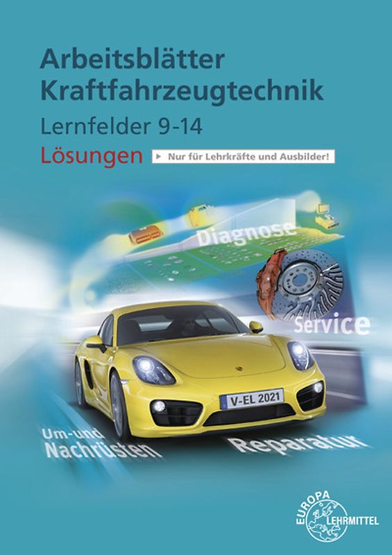 Lösungen zu 2281X Arbeitsblätter Kraftfahrzeugtechnik Lernfelder 9-14