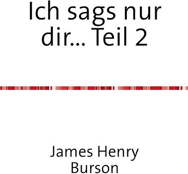 Ich sags nur dir... Teil 2