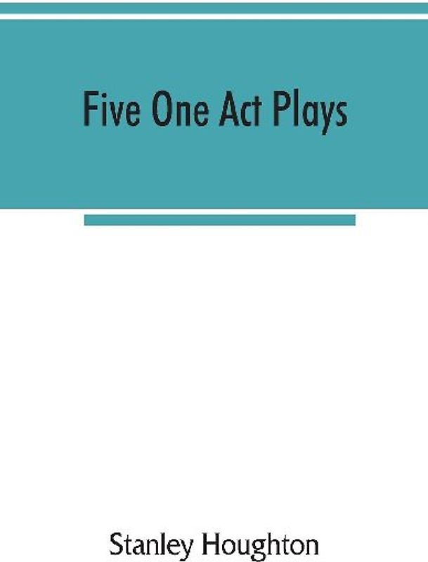 Five one act plays; The dear departed-fancy free the master of the house-phipps the fifth commandment