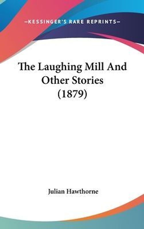 The Laughing Mill And Other Stories (1879)