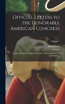 Official Letters to the Honorable American Congress