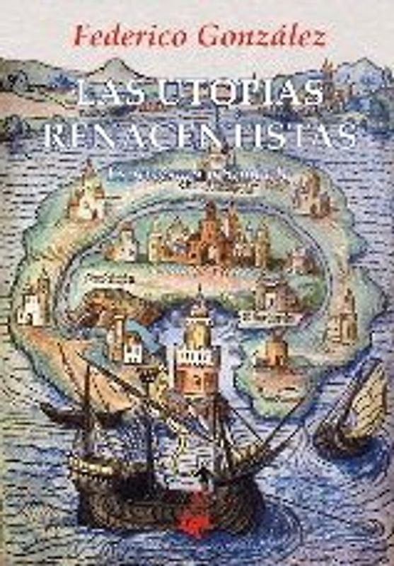 Las utopías renacentistas : esoterismo y símbolo