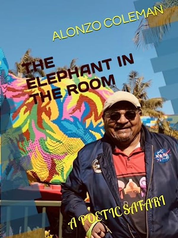 THE ELEPHANT IN THE ROOM: A POETIC SAFARI