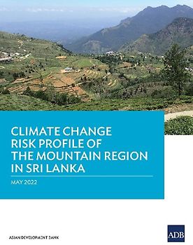 Climate Change Risk Profile of the Mountain Region in Sri Lanka