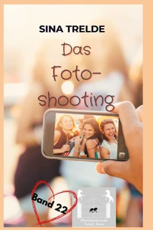 Das Fotoshooting (Pferdeinternat Sankt Anna, Band 22)