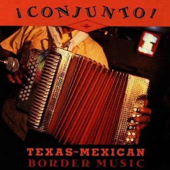 Various - Conjunto! Texas-Mexican Border Music, Vol. 3