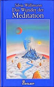 Das Wunder der Meditation