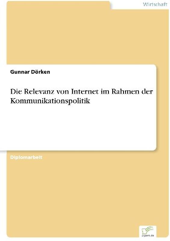 Die Relevanz von Internet im Rahmen der Kommunikationspolitik
