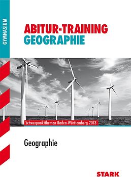 STARK Abitur-Training - Geographie Baden-Württemberg 2013