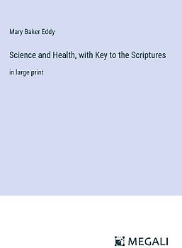 Science and Health, with Key to the Scriptures