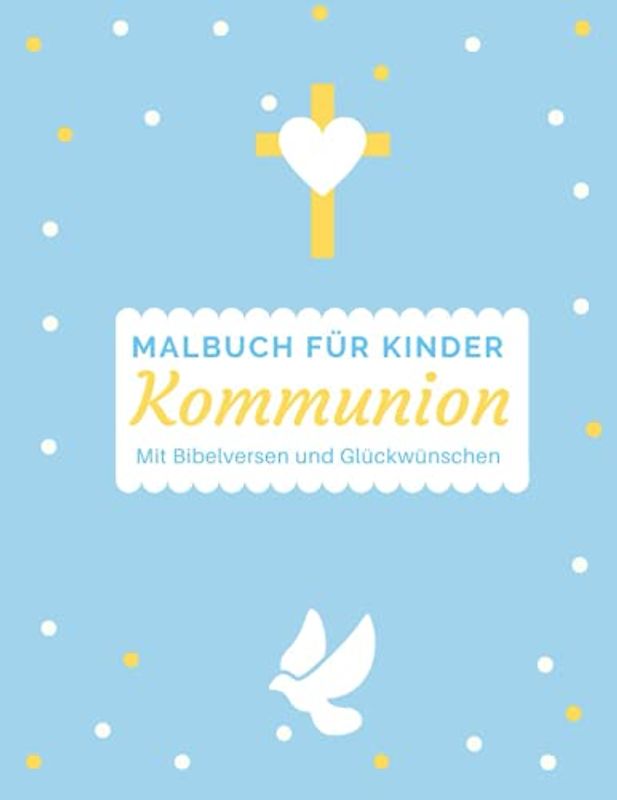 Kommunion Malbuch für Kinder: Erstkommunion Geschenk für Jungen und Mädchen mit Bibelversen Glückwünschen Platz für eigene Gebete