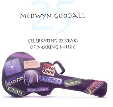 Goodall,Medwyn - Celebrating 25 Years of making Music [2 CDs]