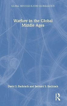Warfare in the Global Middle Ages
