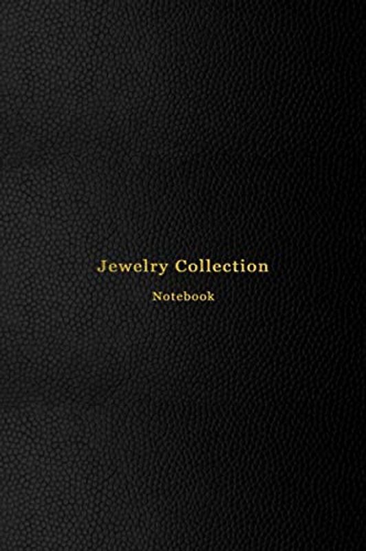 Jewelry Collection Notebook: Log book for jewellery collectors and lovers | Inventory management journal for all types, styles and carats