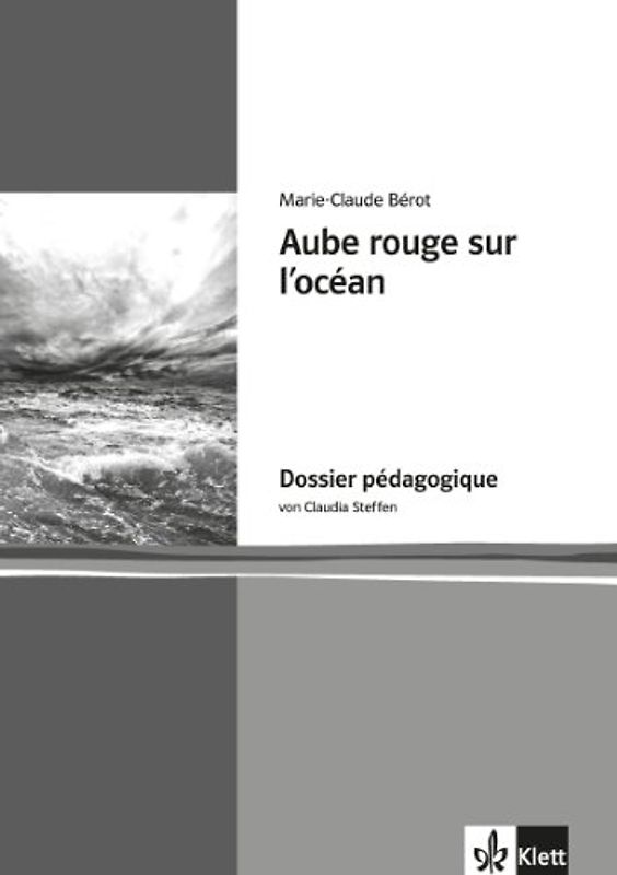 Aube rouge sur l'océan. Dossier pédagogique. B2. Lehrerbände Éditions Klett: Collection jeunes adultes