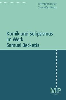 Komik und Solipsismus im Werk Samuel Becketts
