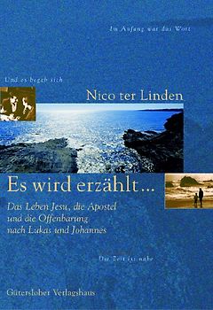 Es wird erzählt... / Das Leben Jesu nach Lukas und Johannes, die Geschichte der Apostel und die Offenbarung