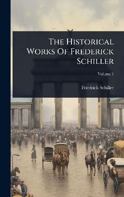 The Historical Works Of Frederick Schiller