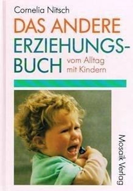 Das andere Erziehungsbuch vom Alltag mit Kindern