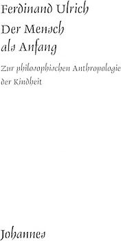 Der Mensch als Anfang