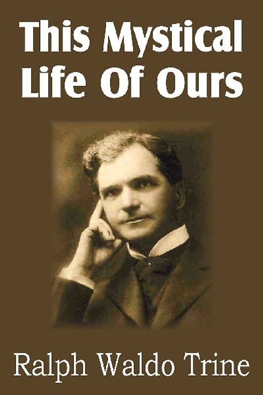 This Mystical Life of Ours