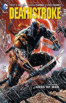 The New 52: Deathstroke:  Vol. 1 - Tony Daniel [Softcover]