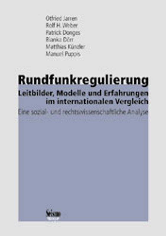 Rundfunkregulierung - Leitbilder, Modelle und Erfahrungen im internationalen Vergleich