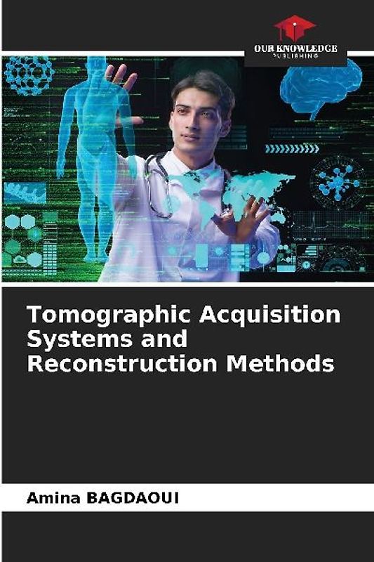 Tomographic Acquisition Systems and Reconstruction Methods