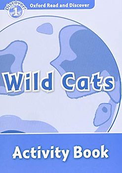 Oxford Read and Discover 1. Wild Cats Activity Book