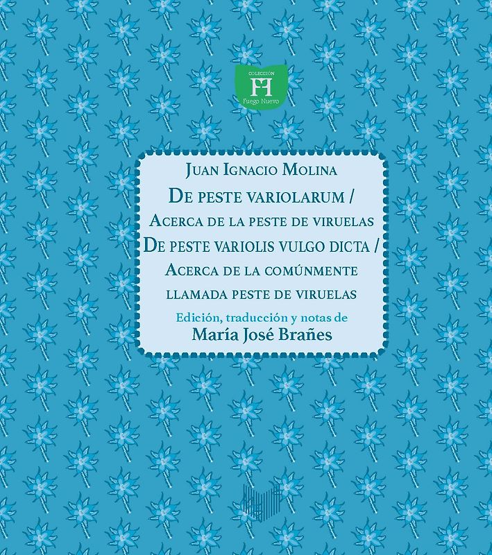 De peste variolarum = Acerca de la peste de viruelas ; De peste variolis vulgo dicta = Acerca de la comúnmente llamada peste de viruelas / Juan Ignacio Molina