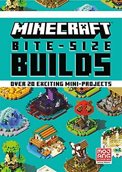 Minecraft Bite-Size Builds: Over 20 Exciting Mini-projects
