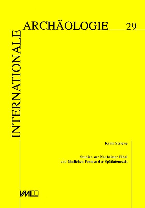 Studien zur Nauheimer Fibel und ähnlichen Formen der Spätlatènezeit