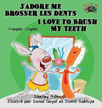 J'adore me brosser les dents I Love to Brush My Teeth