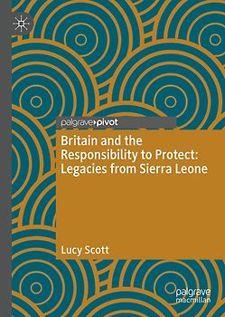 Britain and the Responsibility to Protect: Legacies from Sierra Leone