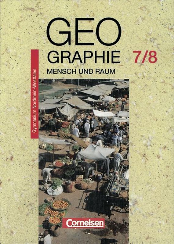 Mensch und Raum. Geographie Gymnasium Nordrhein-Westfalen - Bisherige Ausgabe / 7./8. Schuljahr - Schülerbuch