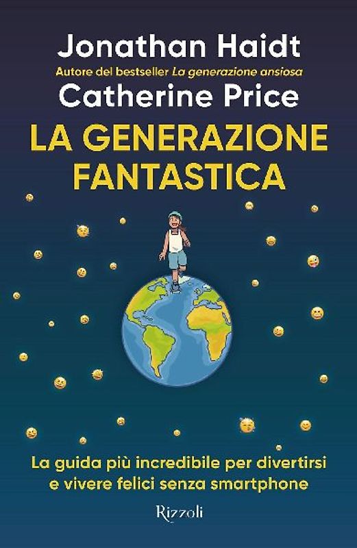 La generazione fantastica. La guida più incredibile per divertirsi e vivere felici senza smartphone