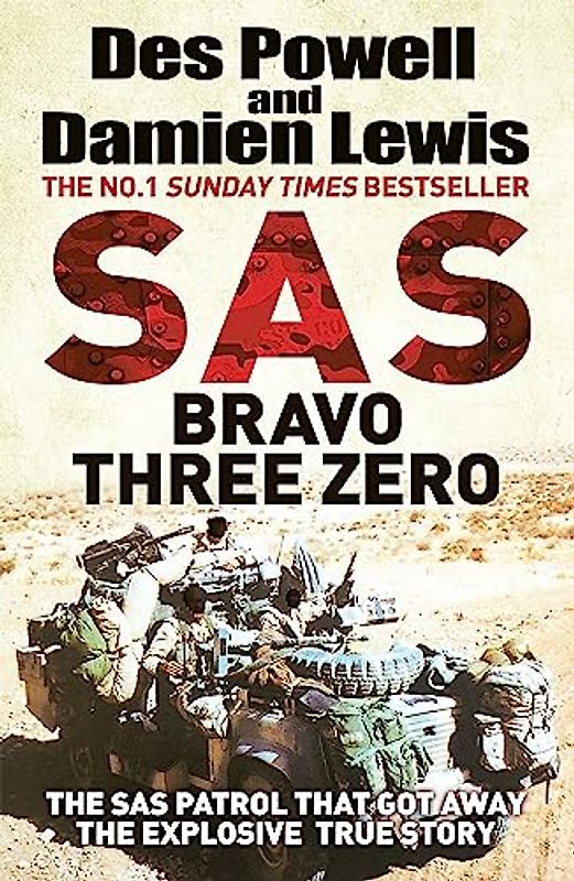 SAS Bravo Three Zero: The Explosive Untold Story