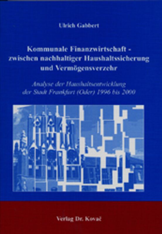 Kommunale Finanzwirtschaft - zwischen nachhaltiger Haushaltssicherung und Vermögensverzehr