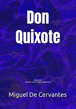 Don Quixote: Annotated, Experience comfortable reading with this latest edition, featuring larger text and expert editing.