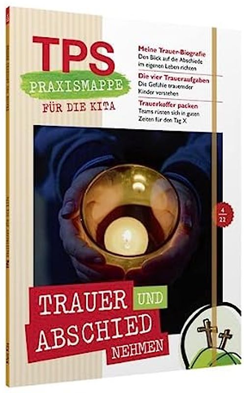 TPS-Praxismappe für die Kita: Trauer und Abschiednehmen