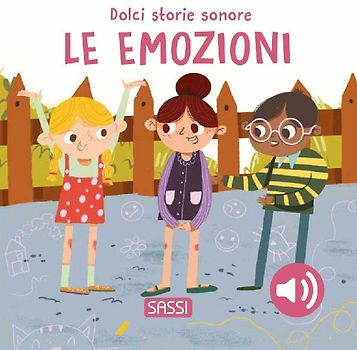 Le emozioni. Dolci storie sonore