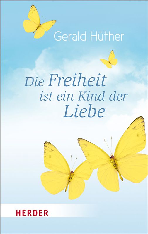 Die Freiheit ist ein Kind der Liebe - Die Liebe ist ein Kind der Freiheit