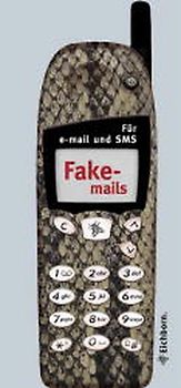Fake-Mails. Für E-Mail und SMS