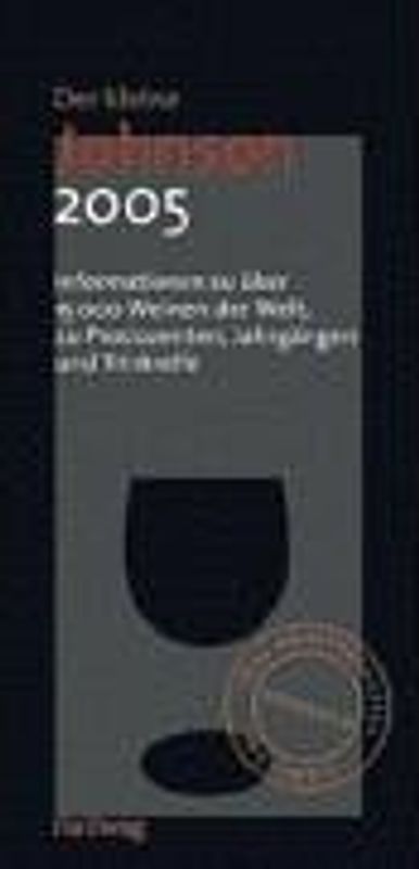 Der kleine Johnson 2005. Informationen zu über 15.000 Weinen der Welt, zu Produzenten, Jahrgängen und Trinkreife