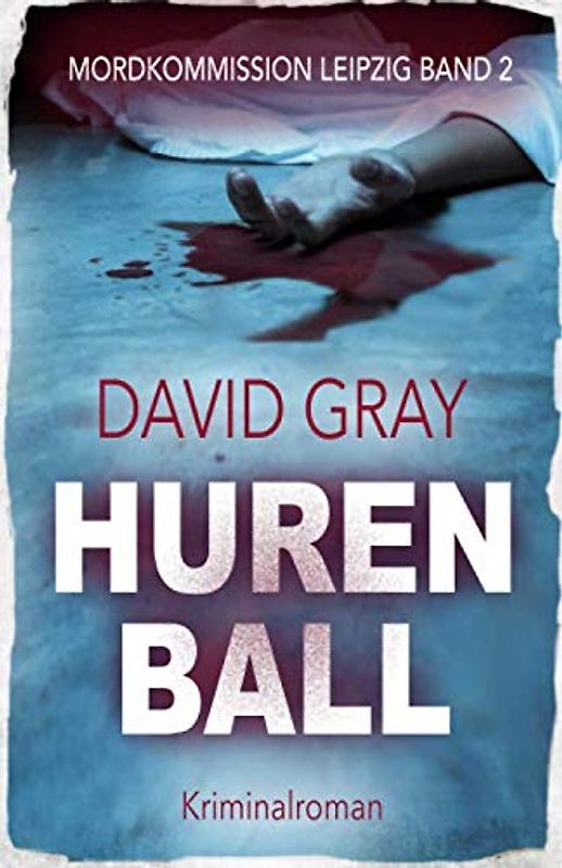 Hurenball (Mordkommission Leipzig, Band 2)